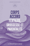 Corps accord : fertilité, grossesse et parentalité